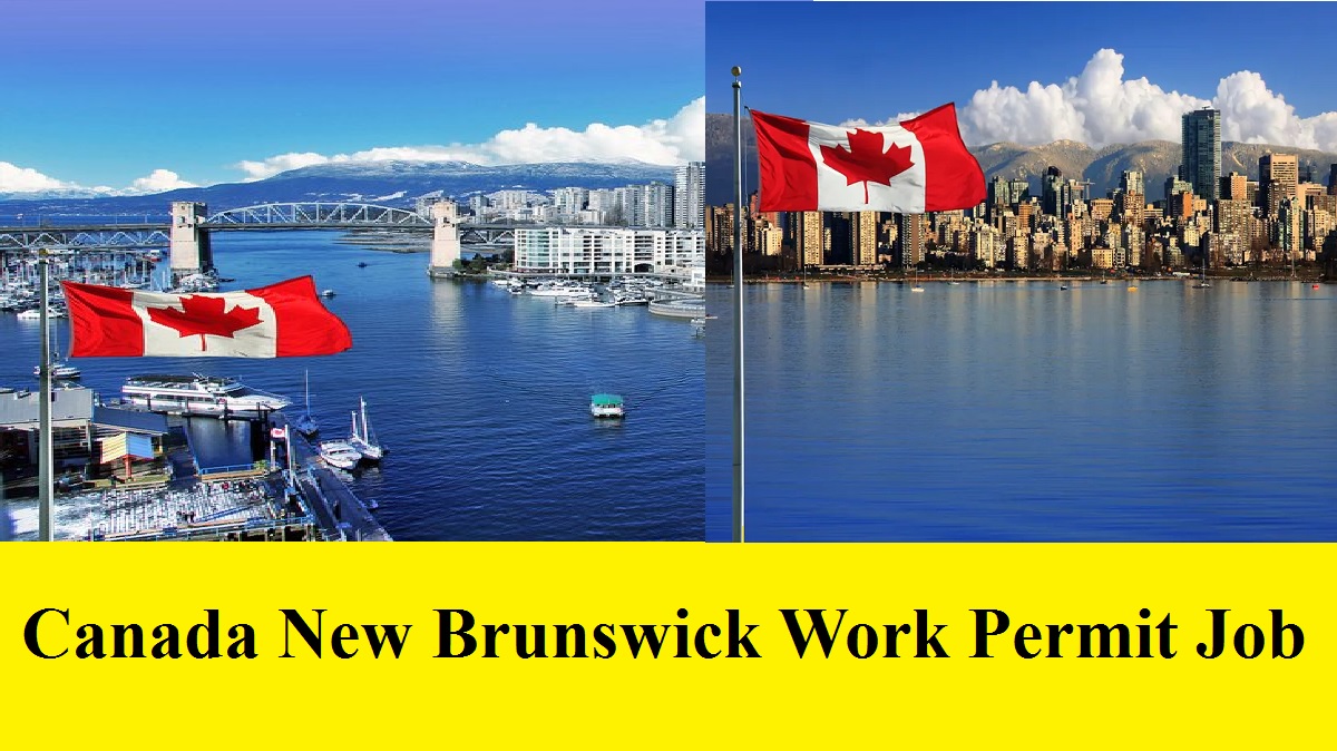 Canada New Brunswick Work Permit Job
